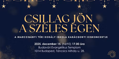 Csillag j\u00f6n a sz\u00e9les \u00e9gen - A Marczib\u00e1nyi t\u00e9ri Kod\u00e1ly Iskola kar\u00e1csonyi kiskoncertje