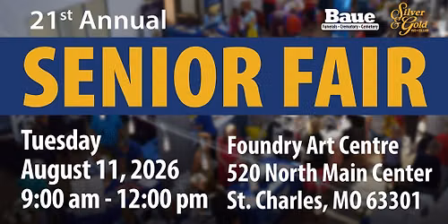 21st Annual Baue Silver & Gold Club Senior Fair