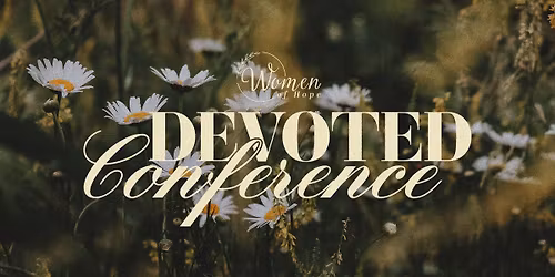 Women of Hope Fall Conference - Devoted