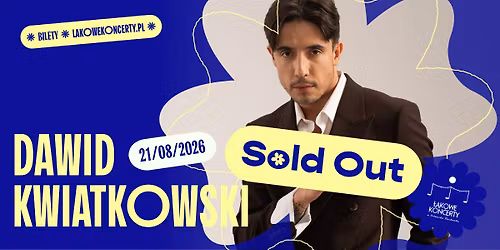 SOLD OUT | DAWID KWIATKOWSKI | \u0141\u0105kowy koncert w Folwarku Ruchenka | 21.08.2026 