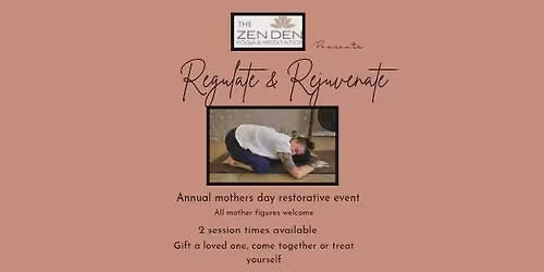 Regulate & Rejuvenate - Annuals Mother's Day event - 2 Sessions Available AM or PM