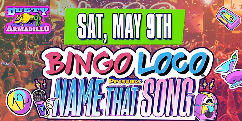 SOLD OUT - Bingo Loco Name That Song at the Dusty Armadillo-2nd Date Added!