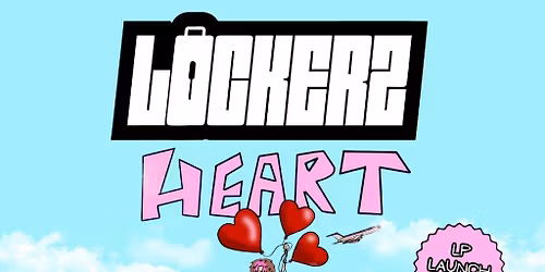 Lockerz - Heart LP Launch Party