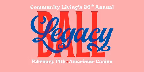 Community Living, Inc. 26th Annual Legacy Ball