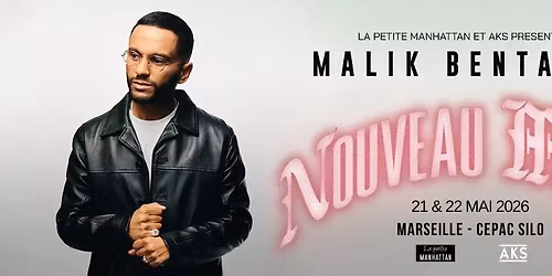 MALIK BENTALHA \u2022 LE CEPAC SILO - MARSEILLE \u2022 21 & 22 MAI 2026