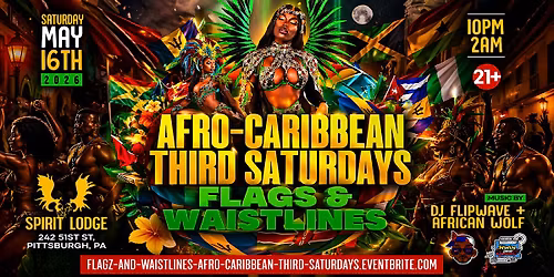 Afro-Caribbean Third Saturdays: FLAGZ & WAISTLINES