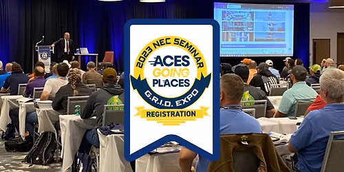 NFPA 2023 NEC Changes Seminar and ACES G.R.I.D EXPO
