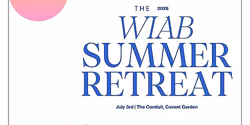 The WIAB Summer Retreat 2026