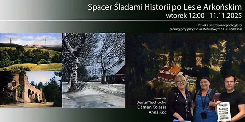 Spacer \u015bladami historii w Lesie Arko\u0144skim.