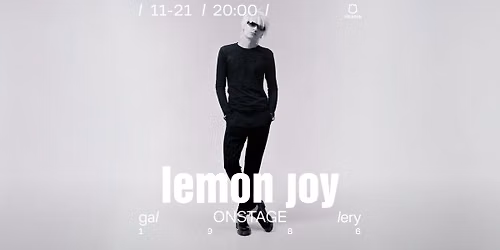 LEMON JOY \/ 11.21 \/ gallery onstage