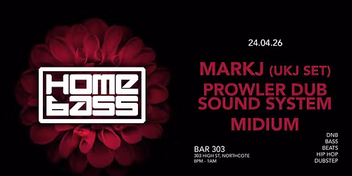 HOMEBASS feat. MARKJ, PROWLER DUB SOUND SYSTEM & MIDIUM ANZAC DAY EVE