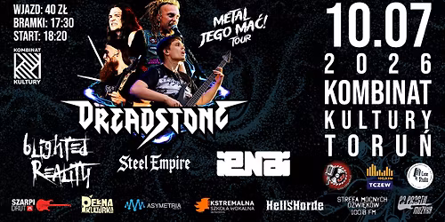 METAL JEGO MA\u0106!\ud83d\udd25 Koncert Dreadstone + Blighted Reality + ienai + Support: Steel Empire
