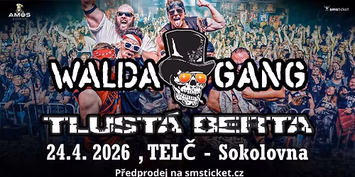 WALDA GANG & Tlust\u00e1 Berta | 24.04. 2026 | TEL\u010c