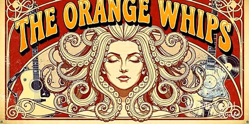 The Orange Whips & Little Tangents