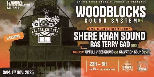 Reggae Knights #3\u23ae WOODBLOCKS SOUND SYSTEM (FR) + SHERE KHAN SOUND ft. RAS TERRY GAD (UK)