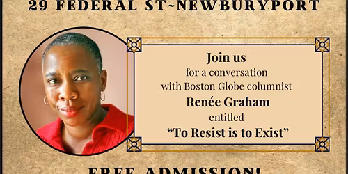 William Lloyd Garrison Lecture-Renee Graham-"To Resist is to Exist"