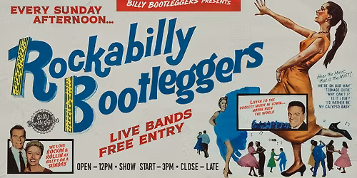 ROCKABILLY BOOTLEGGERS - EVERY SUNDAY @ BILLY'S