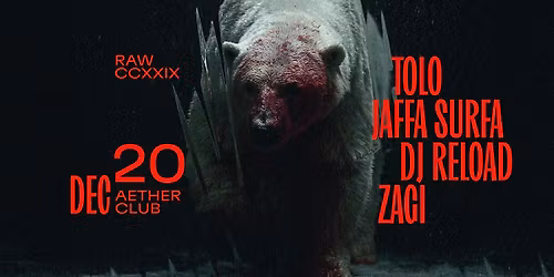 RAW CCXXIX: Tolo, Jaffa Surfa, DJ Reload, Zagi