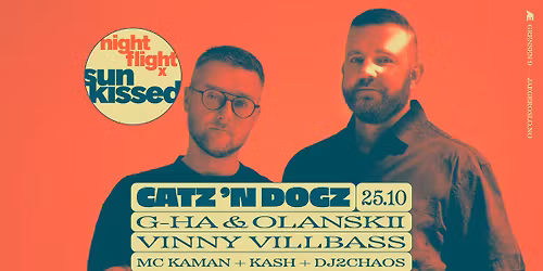 SUNKISSED: CAT'Z N DOGZ + g-HA & Olanskii + Vinny Villbass + Coltsfoot +++