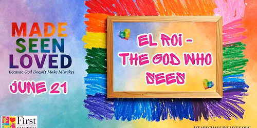 El Roi - The God Who Sees - Made-Seen-Loved: Pride Month Worship Series