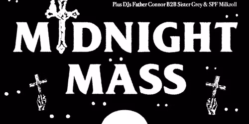 MIDNIGHT MASS w\/Silverwingkiller, SPIT HOOD, Those Holy, She The Throne, Coughin Vicars & more
