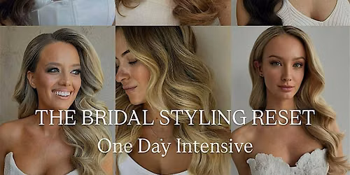 THE BRIDAL STYLING RESET- AUGUST 23RD