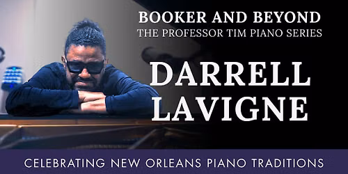 Booker & Beyond Piano Series: Darrell Lavigne