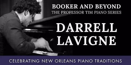 Booker & Beyond Piano Series: Darrell Lavigne