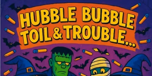 Hubble Bubble Toil & Trouble