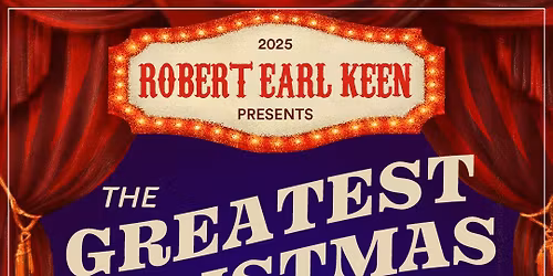 Robert Earl Keen: The Greatest Christmas on Earth at Arcadia Live Theatre