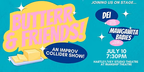 Butterr & Friends an Improv Collider Show