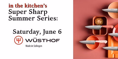 Super Sharp Summer: Wusthof