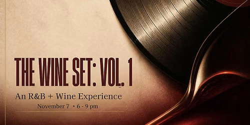 The Wine Set: Vol. 1 - An R&B and Wine Experience