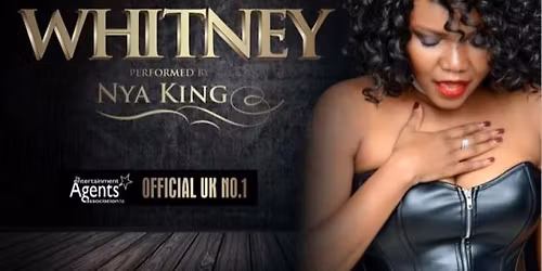 A Tribute to Whitney Houston Starring Nya King