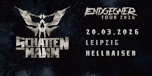 SCHATTENMANN "Endgegner Tour 2026" Leipzig