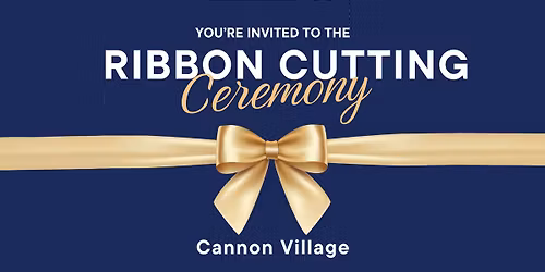 \ud83c\udf89\u2702\ufe0f Ribbon-Cutting Ceremony at Cannon Village \ud83c\udf89\u2702\ufe0f