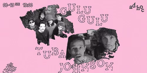 GULU GULU x Tuba Johnson \/\/ Atno, Ad Hoc