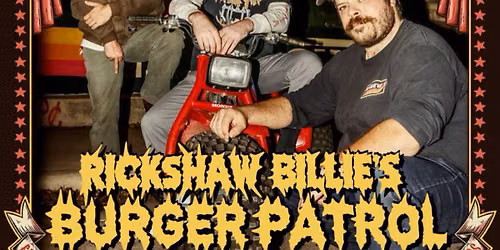 RICKSHAW BILLIE'S BURGER PATROL SAT 10PM WOOD STAGE AT MUDDY ROOTS MUSIC FESTIVAL