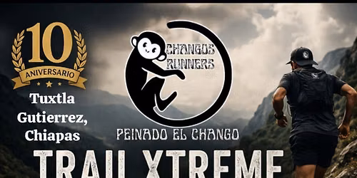 TRAIL XTREME CHANGOS RUNNERS 10K