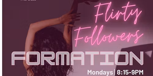 Flirty Followers Formation
