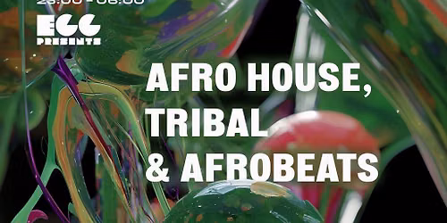 Egg LDN Pres: Afro House, Tribal & Afrobeats