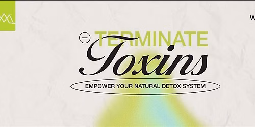 Terminate Toxins: Empower Your Natural Detox System