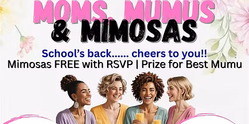 Network & Chill: Moms, Mumus & Mimosas Back-to-School Brunch