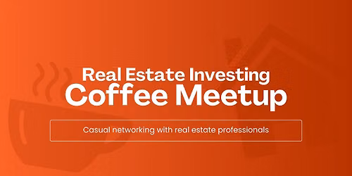 Real Estate Investing and Coffee Meetup 2026