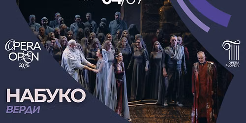 Opera Open 2026: Набуко - Верди / Nabucco - Verdi — Античен Театър Пловдив