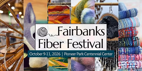 2026 Fairbanks Fiber Festival!
