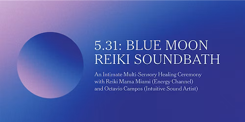 BLUE MOON REIKI & SOUNDBATH