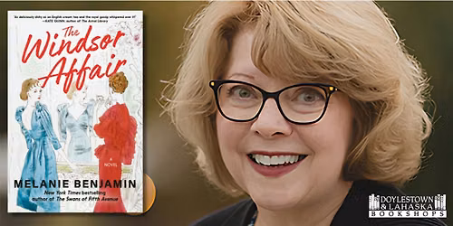 Doylestown: Melanie Benjamin \/\/ THE WINDSOR AFFAIR