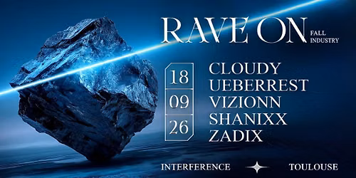 RAVE ON \/ INTERFERENCE \/ CLOUDY \/ UEBERREST \/ VIZIONN \/ SHANIXX \/ ZADIX