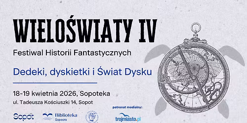 Wielo\u015bwiaty IV. Festiwal Historii Fantastycznych: Dedeki, dyskietki i \u015awiat Dysku